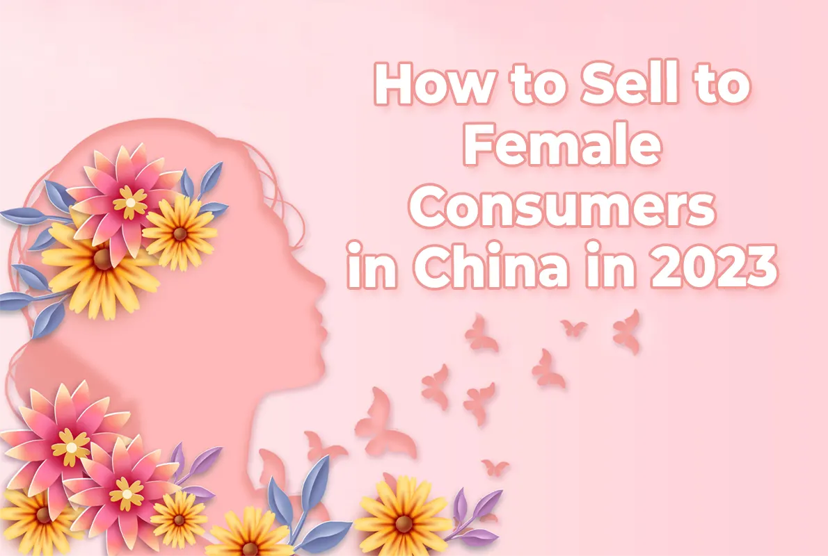 How to Sell to Female Consumers in China in 2023